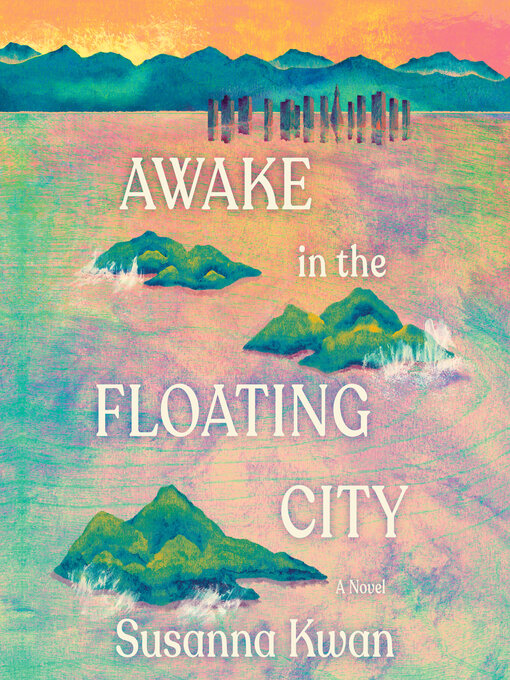 Title details for Awake in the Floating City by Susanna Kwan - Wait list
